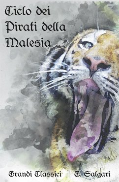 Ciclo dei pirati della Malesia (eBook, ePUB) - Classici, grandi; Salgari, Emilio