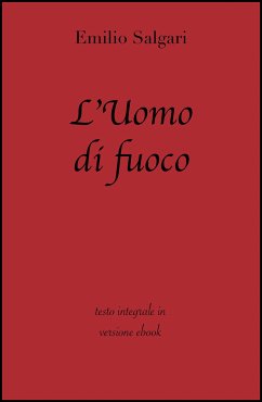 L'Uomo di fuoco di Emilio Salgari in ebook (eBook, ePUB) - Classici, grandi; Salgari, Emilio