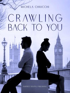 Crawling Back to You (eBook, ePUB) - Chiucchi, Michela