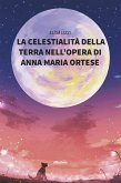 La celestialità della terra nell’opera di Anna Maria Ortese (eBook, ePUB)