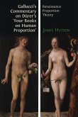 Gallucci's Commentary on Dürer’s 'Four Books on Human Proportion' (eBook, ePUB)