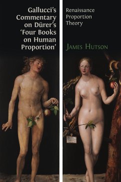 Gallucci's Commentary on Dürer’s 'Four Books on Human Proportion' (eBook, ePUB) - Hutson, James