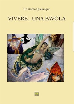 Vivere una favola (fixed-layout eBook, ePUB) - Uomo Qualunque, Un