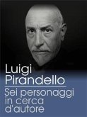 Sei personaggi in cerca d'autore (eBook, ePUB)