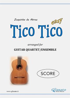 Tico Tico - Guitar Quartet (SCORE) (fixed-layout eBook, ePUB) - ABREU, ZEQUINHA; Leone, Francesco