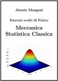 Esercizi Svolti di Fisica: Meccanica Statistica Classica (fixed-layout eBook, ePUB)