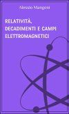Relatività, decadimenti e campi elettromagnetici (eBook, ePUB)
