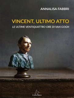 Vincent, ultimo atto (eBook, ePUB) - Fabbri, Annalisa