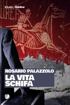 La vita schifa (eBook, ePUB) - Palazzolo, Rosario
