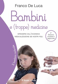 Bambini e (troppe) medicine 2° edizione (eBook, ePUB) - De Luca, Franco