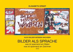 Auch Bilder müssen wachsen (eBook, ePUB) - Ernst, Elisabeth