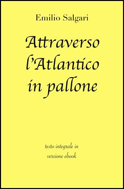 Attraverso l'Atlantico in pallone di Emilio Salgari in ebook (eBook, ePUB) - Classici, grandi; Salgari, Emilio