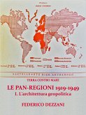 Terra contro Mare: Le Pan-regioni 1919-1949. I - L'architettura geopolitica (fixed-layout eBook, ePUB)