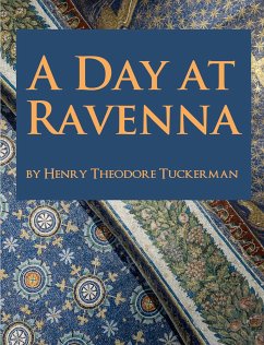 A Day at Ravenna (eBook, ePUB) - Theodore Tuckerman, Henry