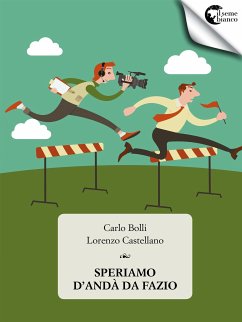 Speriamo d'andà da Fazio (eBook, ePUB) - Bolli, Carlo; Castellano, Lorenzo