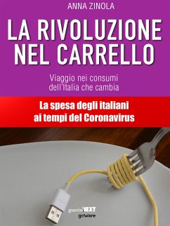 La rivoluzione nel carrello. Viaggio nei consumi dell’Italia che cambia (eBook, ePUB) - Zinola, Anna