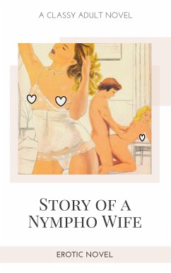 Story of a Nympho Wife (eBook, ePUB) - Stephens, Frankie