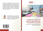 L¿usage du français en tant que spécialité dans l¿Université marocaine