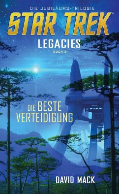 Die beste Verteidigung / Star Trek - Legacies Bd.2 - Mack, David