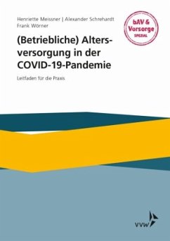 (Betriebliche) Altersversorgung in der COVID-19-Pandemie - Meissner, Henriette;Schrehardt, Alexander;Wörner, Frank