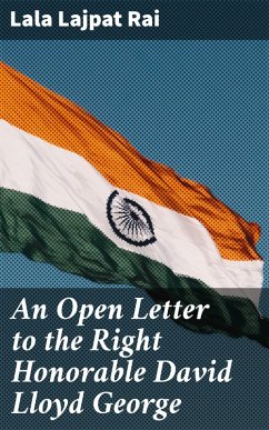 An Open Letter to the Right Honorable David Lloyd George (eBook, ePUB) - Lajpat Rai, Lala