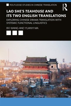 Lao She's Teahouse and Its Two English Translations (eBook, ePUB) - Wang, Bo; Ma, Yuanyi
