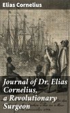 Journal of Dr. Elias Cornelius, a Revolutionary Surgeon (eBook, ePUB)