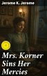 Mrs. Korner Sins Her Mercies (eBook,... - Bild 1