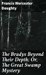 The Bradys Beyond Their Depth; Or, The... - Bild 1