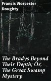 The Bradys Beyond Their Depth; Or, The Great Swamp Mystery (eBook, ePUB)