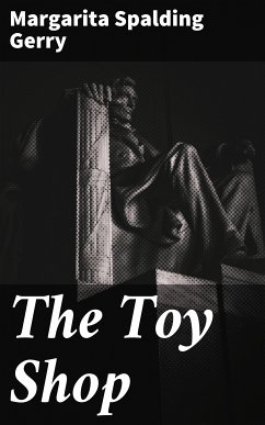 The Toy Shop (eBook, ePUB) - Gerry, Margarita Spalding