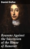 Reasons Against the Succession of the House of Hanover (eBook, ePUB)