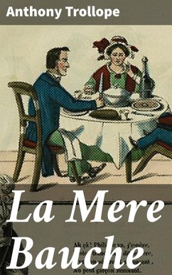 La Mere Bauche (eBook, ePUB) - Trollope, Anthony