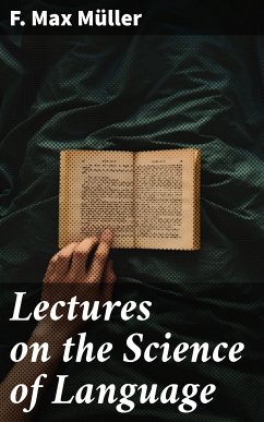 Lectures on the Science of Language (eBook, ePUB) - Müller, F. Max
