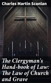 The Clergyman's Hand-book of Law: The Law of Church and Grave (eBook, ePUB)