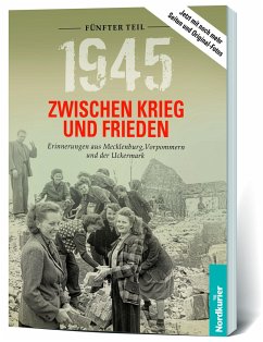 1945. Zwischen Krieg und Frieden - Fünfter Teil - Wilhelm, Frank;Langkabel, Birgit