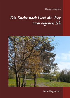 Die Suche nach Gott als Weg zum eigenen Ich - Langlitz, Rainer