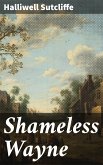 Shameless Wayne (eBook, ePUB)