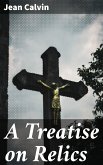 A Treatise on Relics (eBook, ePUB)