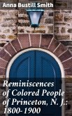 Reminiscences of Colored People of Princeton, N. J.: 1800-1900 (eBook, ePUB)