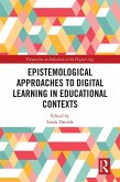 Epistemological Approaches to Digital Learning in Educational Contexts (eBook, ePUB)