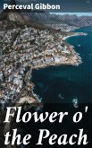 Flower o' the Peach (eBook, ePUB)