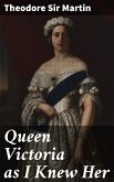 Queen Victoria as I Knew Her (eBook, ePUB)