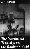 The Northfield Tragedy; or, the Robber's Raid (eBook, ePUB)