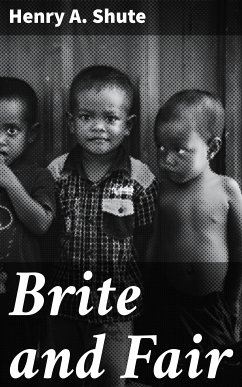 Brite and Fair (eBook, ePUB) - Shute, Henry A.