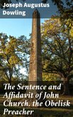 The Sentence and Affidavit of John Church, the Obelisk Preacher (eBook, ePUB)