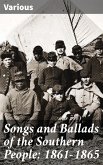 Songs and Ballads of the Southern People: 1861-1865 (eBook, ePUB)