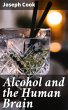 Alcohol and the Human Brain (eBook,... - Bild 1