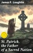St. Patrick, the Father of a Sacred... - Bild 1