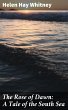The Rose of Dawn: A Tale of the South... - Bild 1